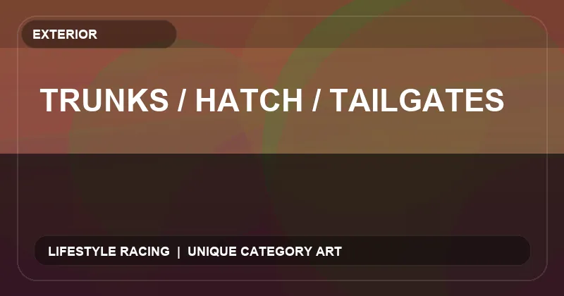 Trunks / Hatch / Tailgates